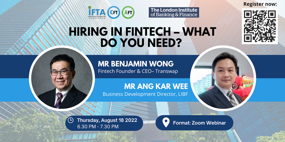 IFTA x LIBF Hiring in Fintech – What do you need? & Certified FinTech Practitioner Programme Preview
